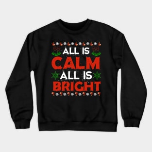 All Is Calm All Is Bright T-Shirt Crewneck Sweatshirt